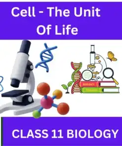 Cell - The Unit Of Life CLASS 11 BIOLOGY : A Great worksheet