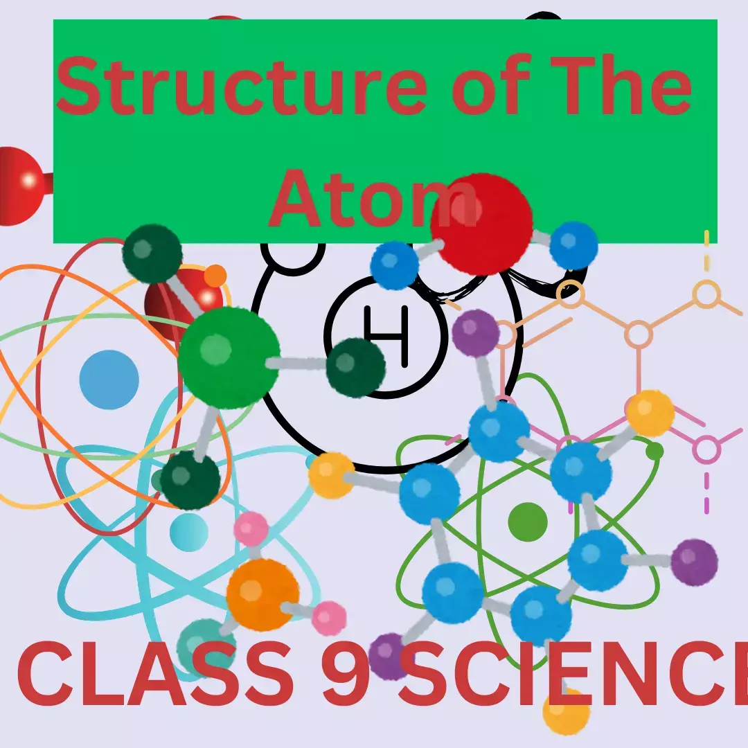 STRUCTURE OF THE ATOM CLASS 9: A GOOD STUDY